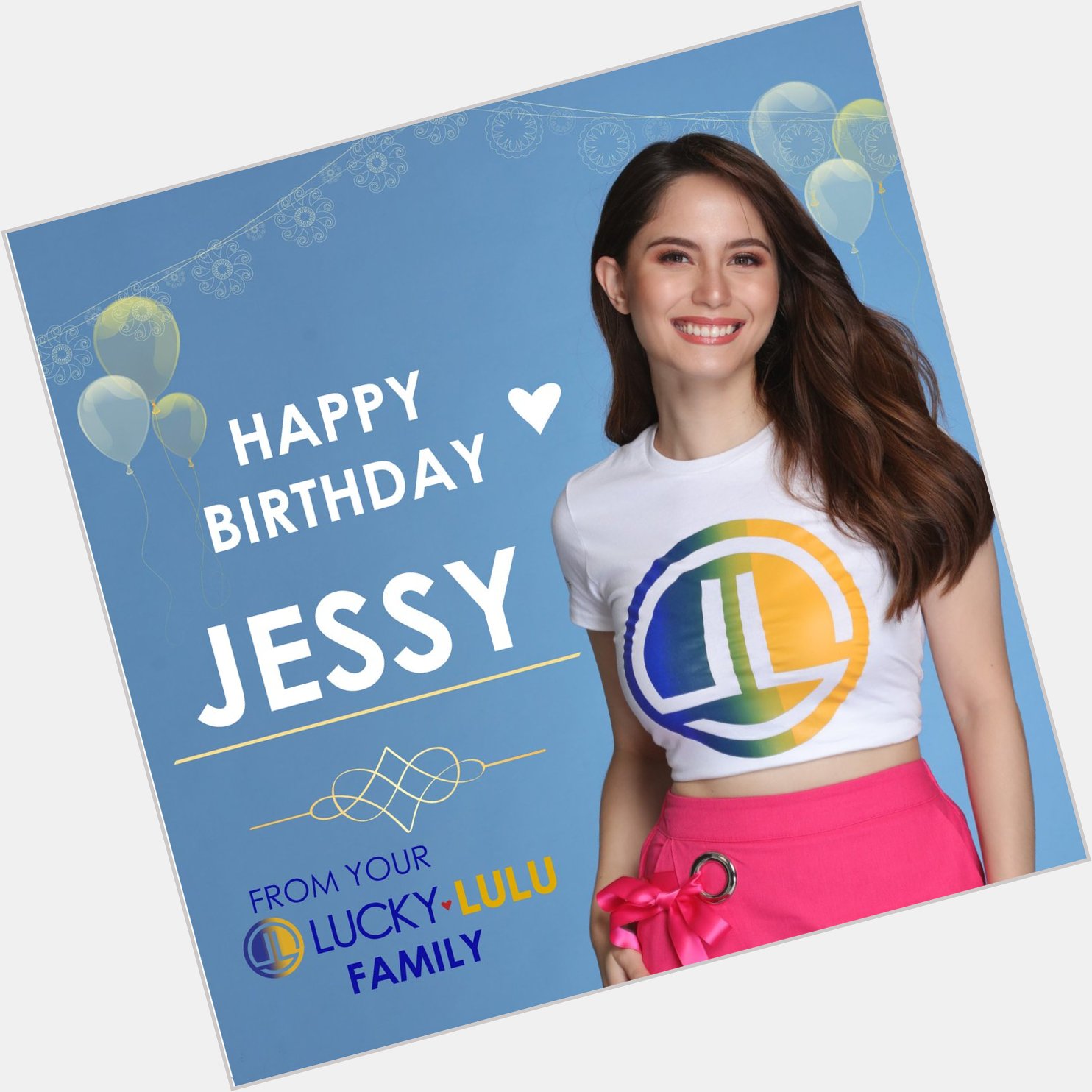 HAPPY BIRTHDAY TO THE BEAUTIFUL JESSY MENDIOLA!   From your LuckyandLulu family  