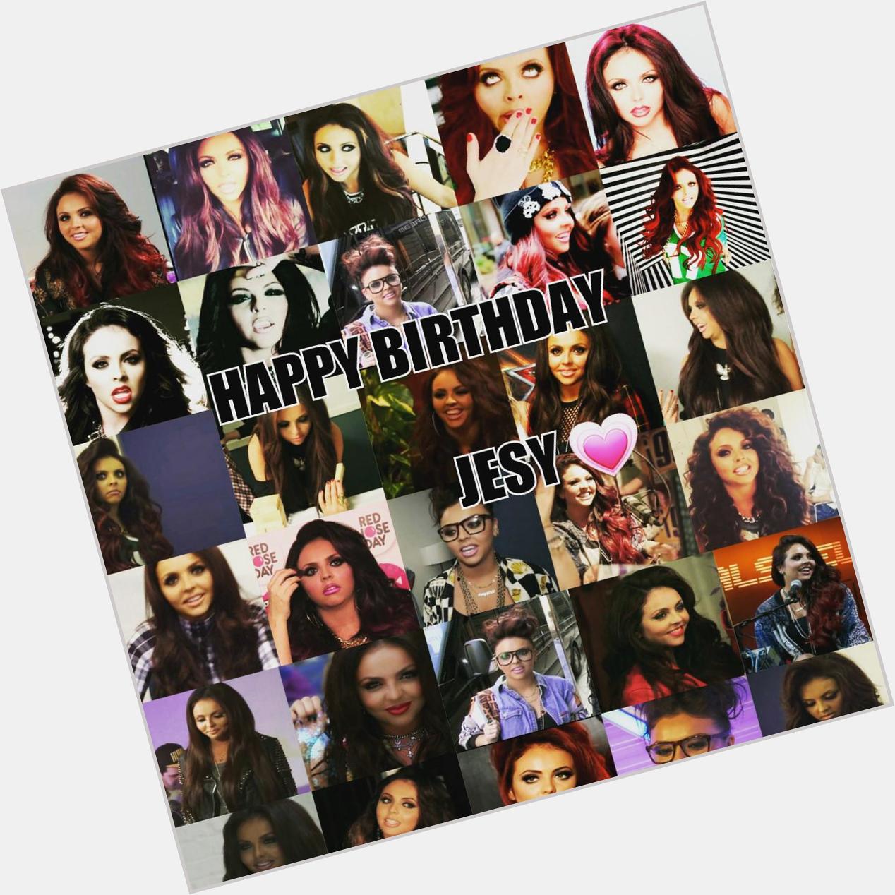 Happy birthday jesy nelson. I love you so much, you thought me to not judge people. Thank you  