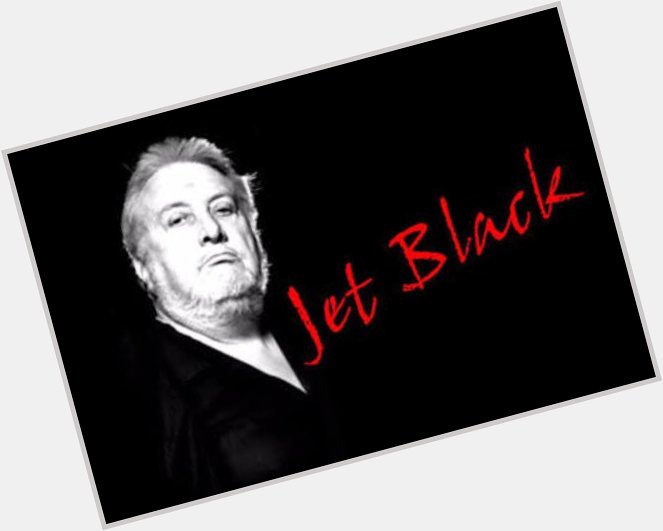Happy 80th birthday,
Mr.JET BLACK  