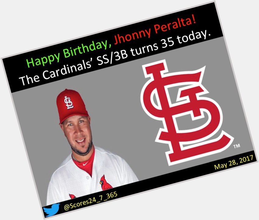  happy birthday Jhonny Peralta! 