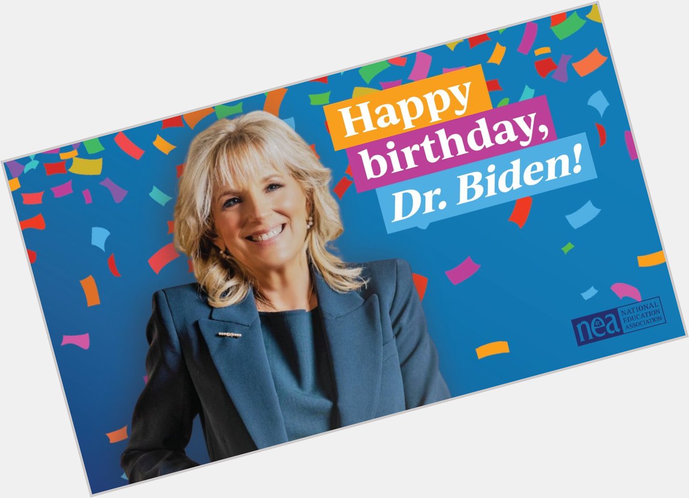 From all of us at NEA, we wish and NEA member Dr. Jill Biden a very happy birthday! 
