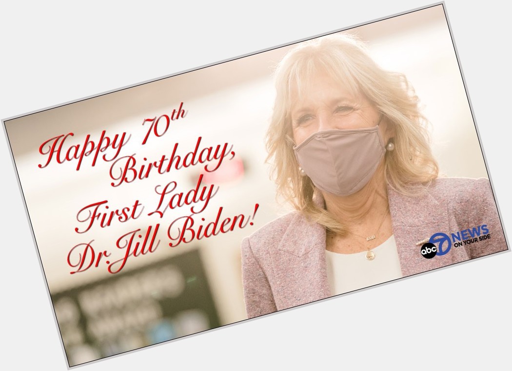 HAPPY BIRTHDAY, First lady Dr. Jill Biden turned 70 today  MORE:  