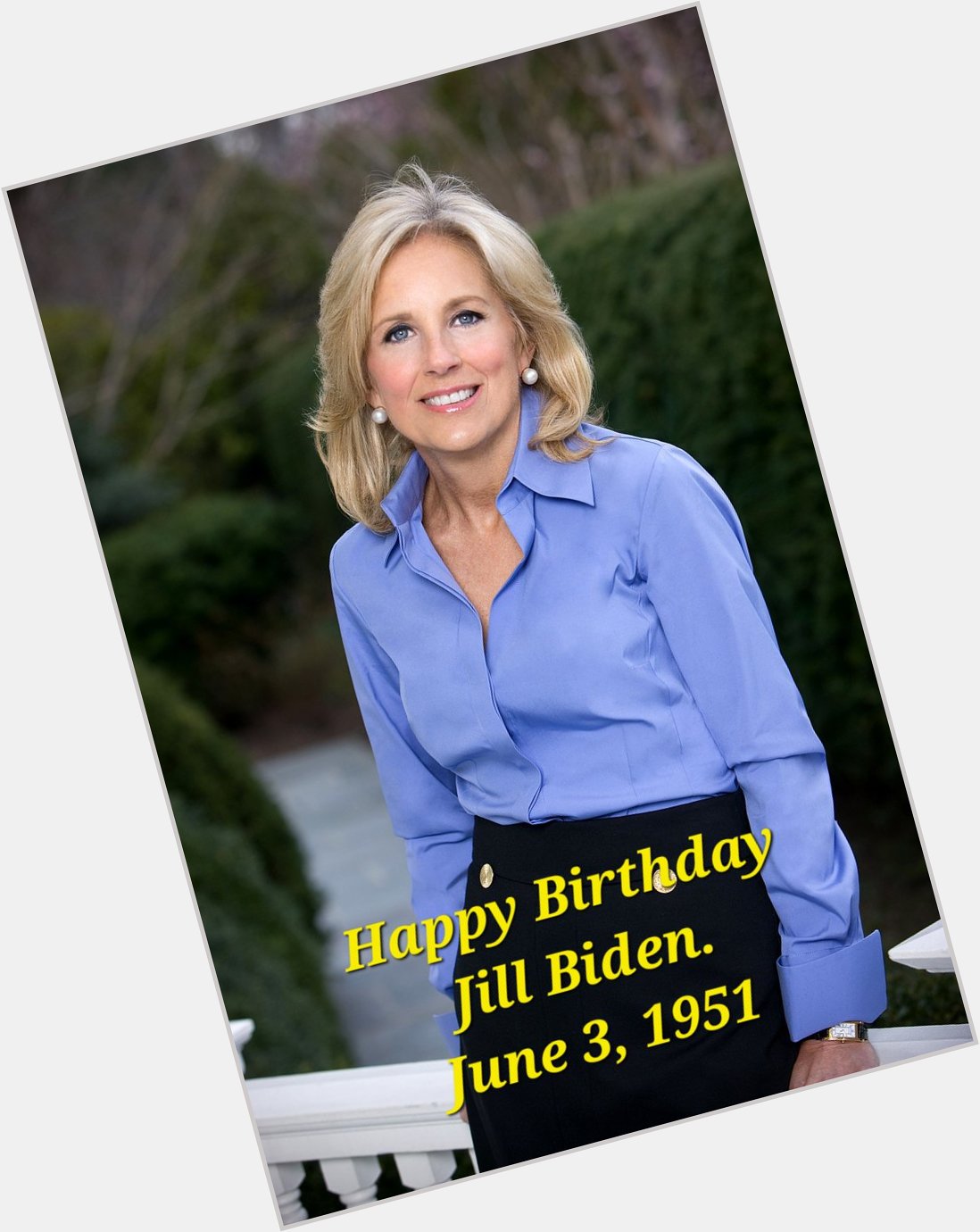 Happy Birthday Jill Biden who is 72 today. 
