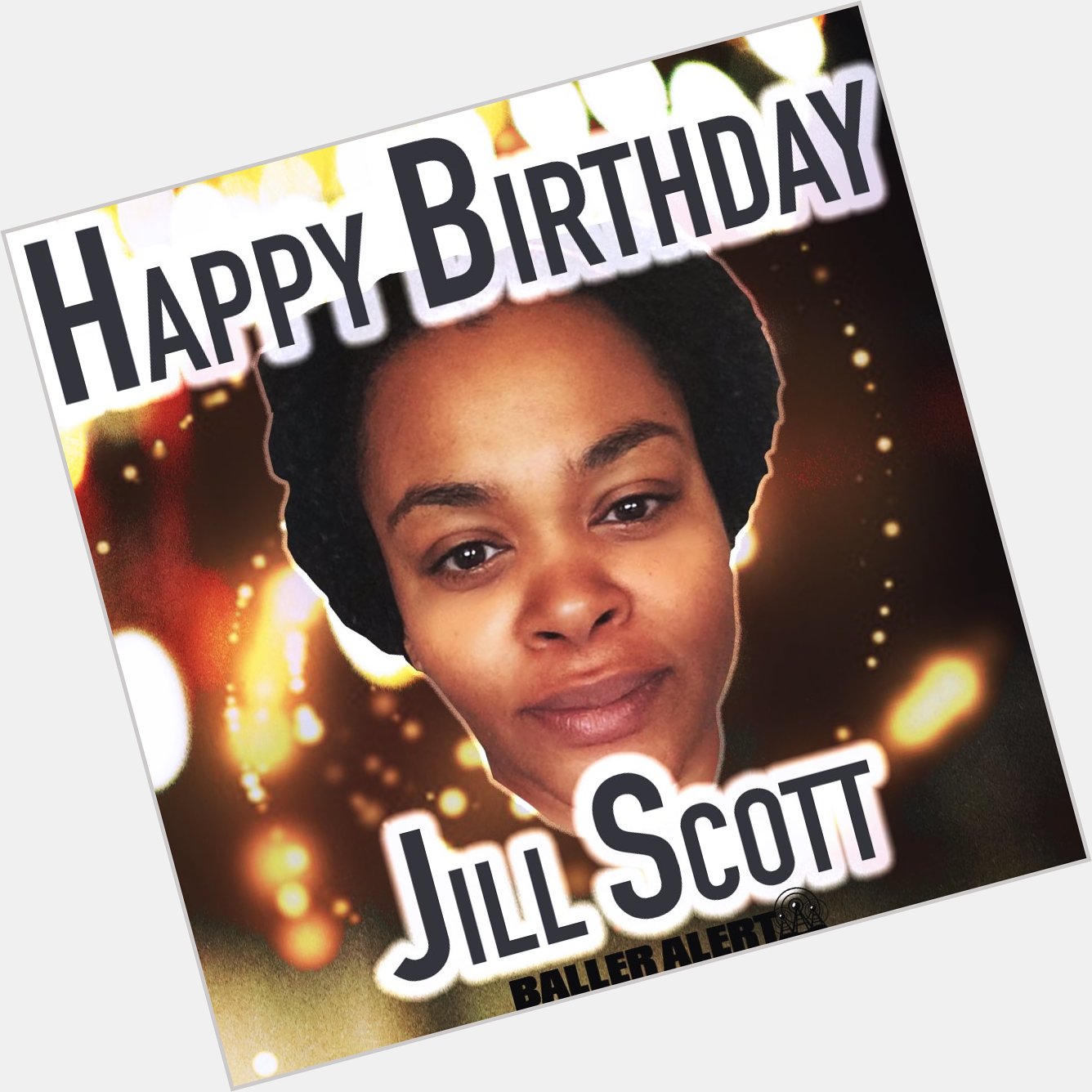 Happy Birthday Jill Scott 