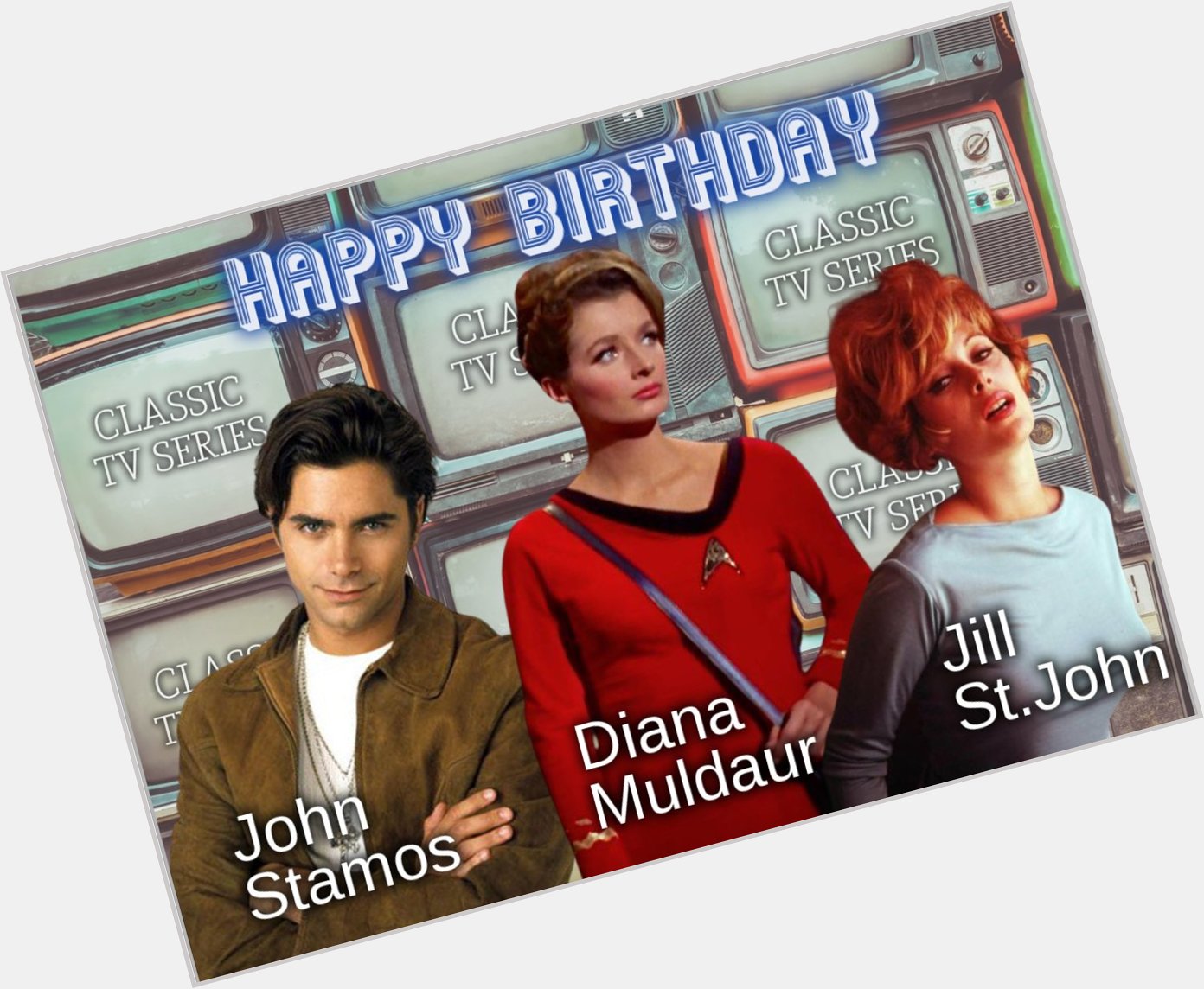 Happy Birthday John Stamos (59), Diana Muldaur (84) and Jill St.John (82) 