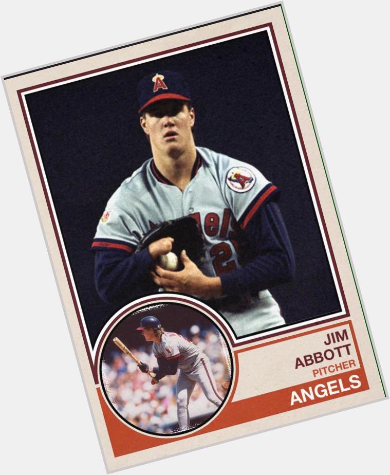 Happy 48th birthday to Jim Abbott. 