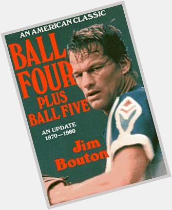 Happy Birthday Jim Bouton; wrote tell-all book, ousted from baseball til making short lived comeback w in \78 