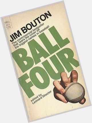 Happy Birthday to the author of the first book I ever read (b/c my parents wouldn\t let me), Jim Bouton. 