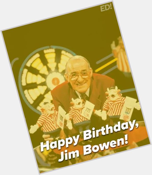 Happy birthday to Jim Bowen who turns 80 years today.  