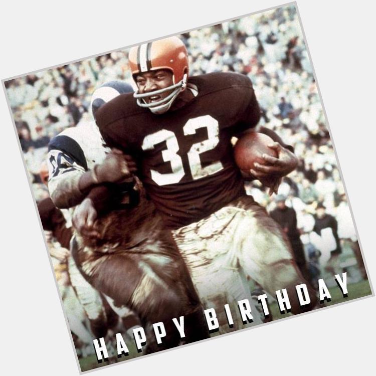 Happy Birthday to the immortal Jim Brown! Greatest Brown of all time.. they don\t make \em like that anymore 