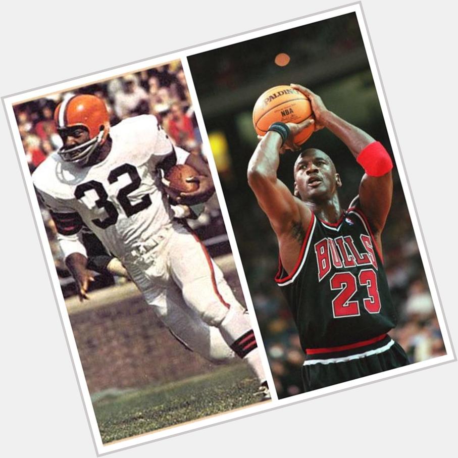 Salute Happy Birthday to two of the all time greats Jim Brown (79) & Michael Jordan (52) 