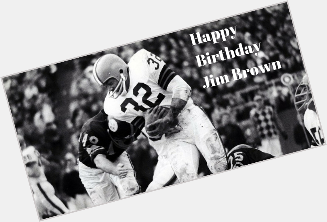 Happy Birthday to arguably the greatest running back to ever play, Cleveland Browns great Jim Brown. 