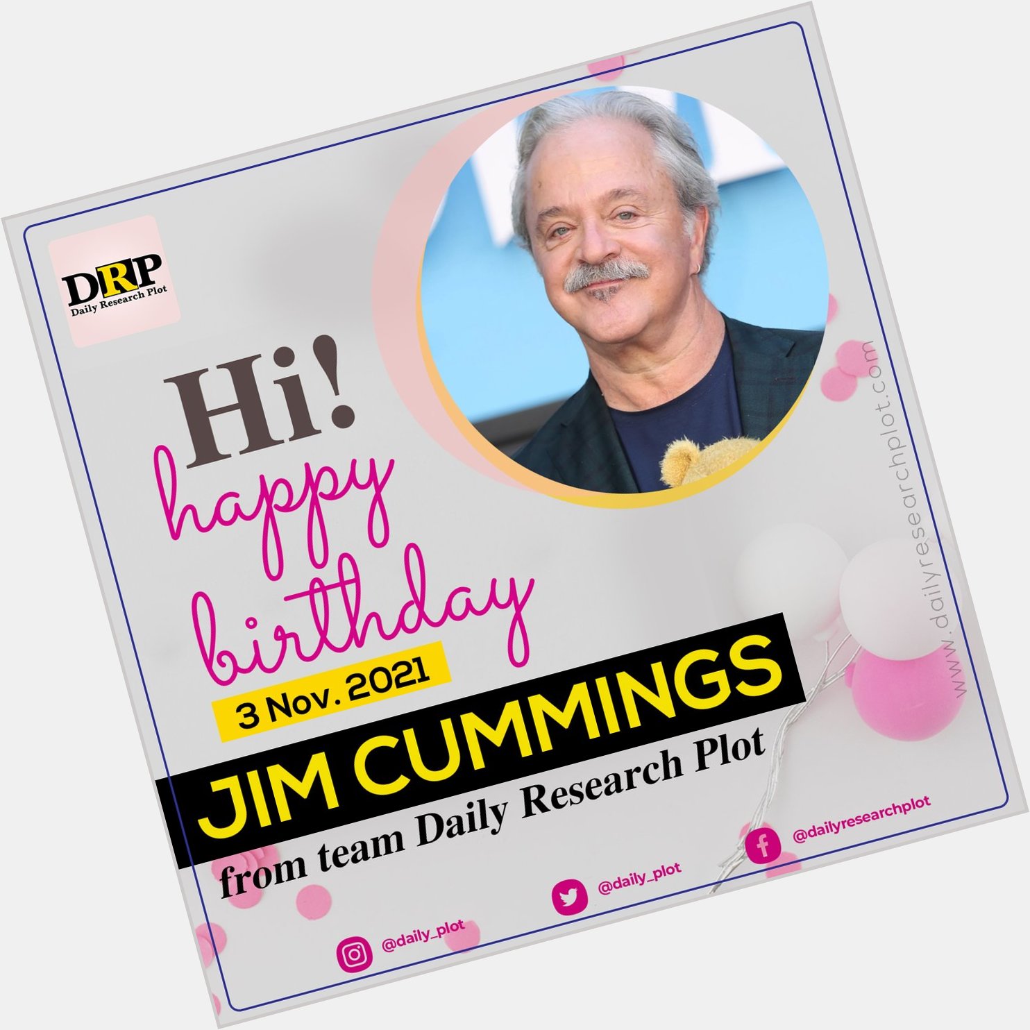 Happy Birthday!
Jim Cummings 