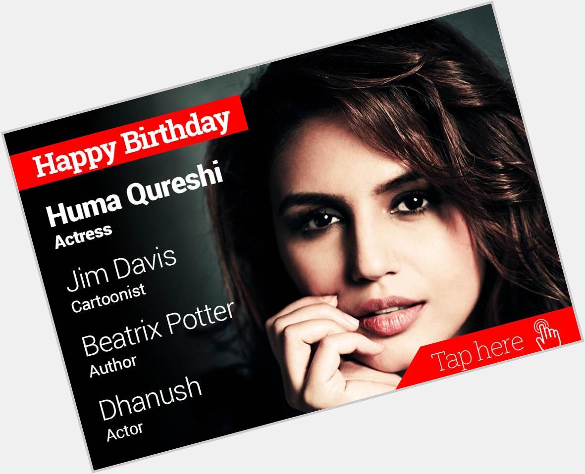 Happy Birthday Huma Qureshi, Jim Davis, Beatrix Potter, Dhanush 
