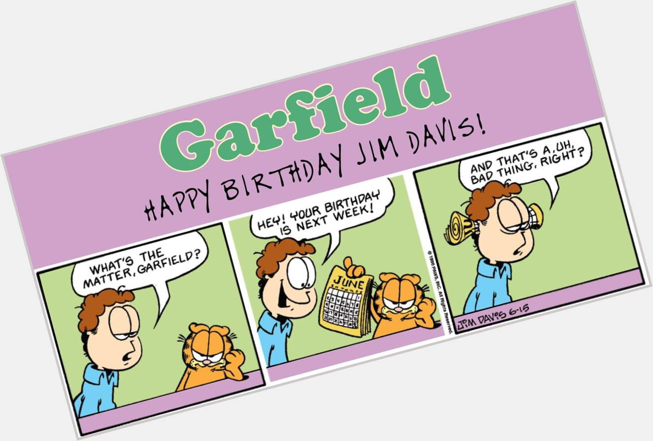 Wishing Jim Davis and our favorite fat cat a very Happy Birthday! 