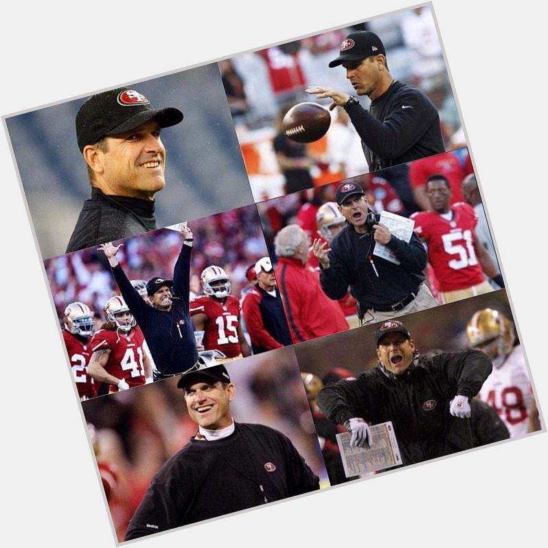 Happy birthday to the amazing Jim Harbaugh. I\m sad to see you leave the 49ers after this season. It breaks my heart 