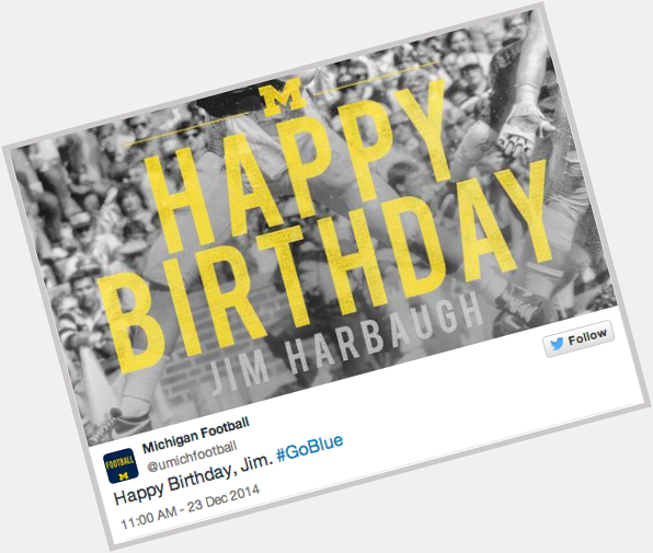 Called out. The thirst is real. 

Mich. wishes Harbaugh happy b-day on message:  