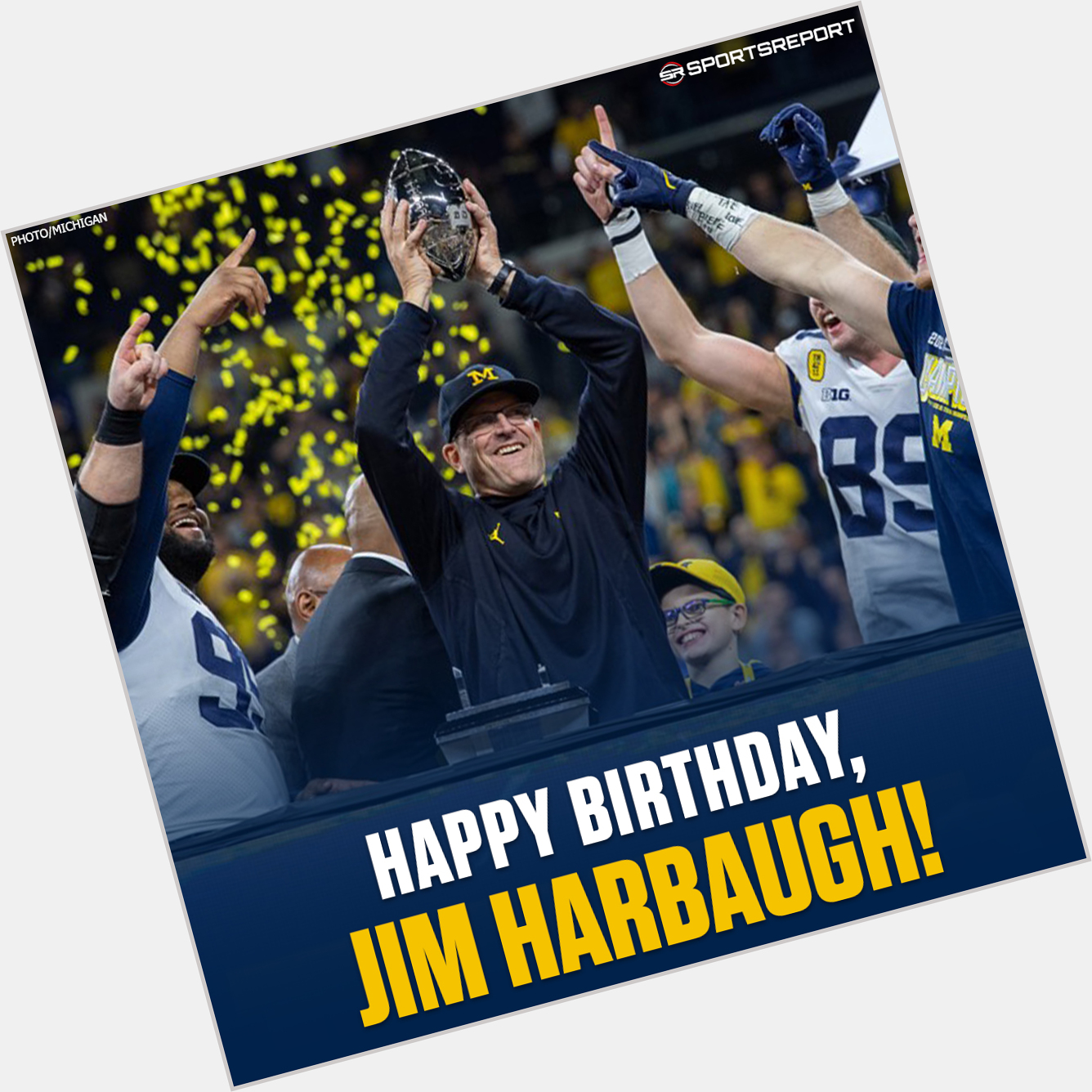  Fans, let\s wish Coach Jim Harbaugh a Happy Birthday!  