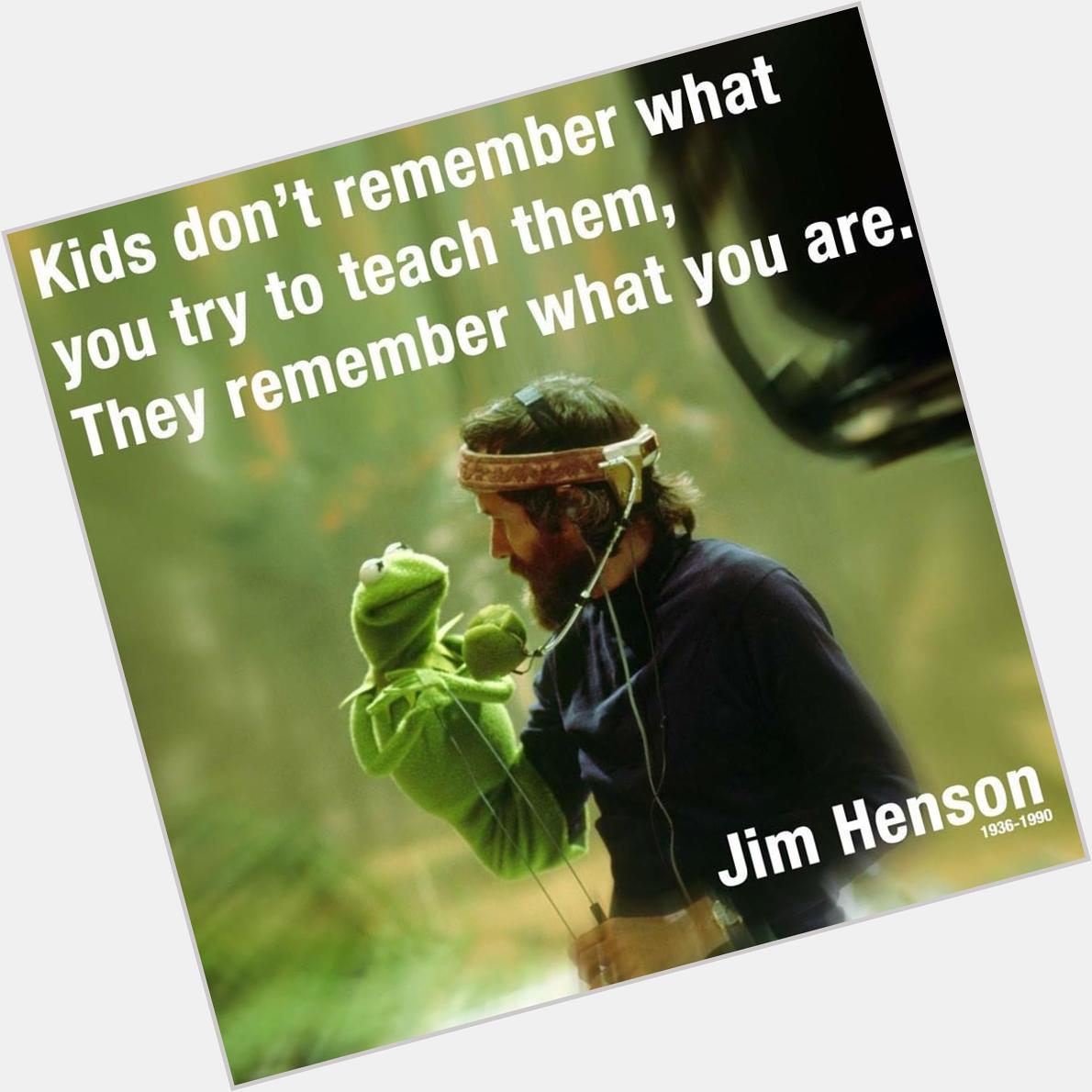 Happy Birthday Jim Henson. You are missed.  