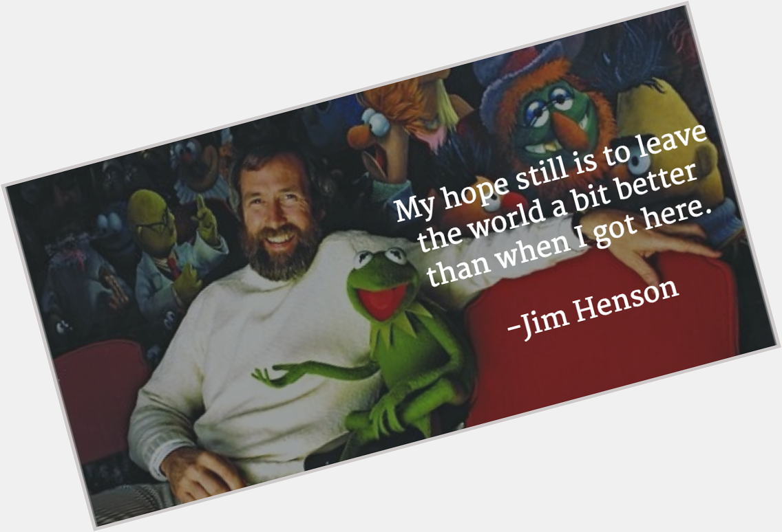 Happy Birthday Jim Henson! 
