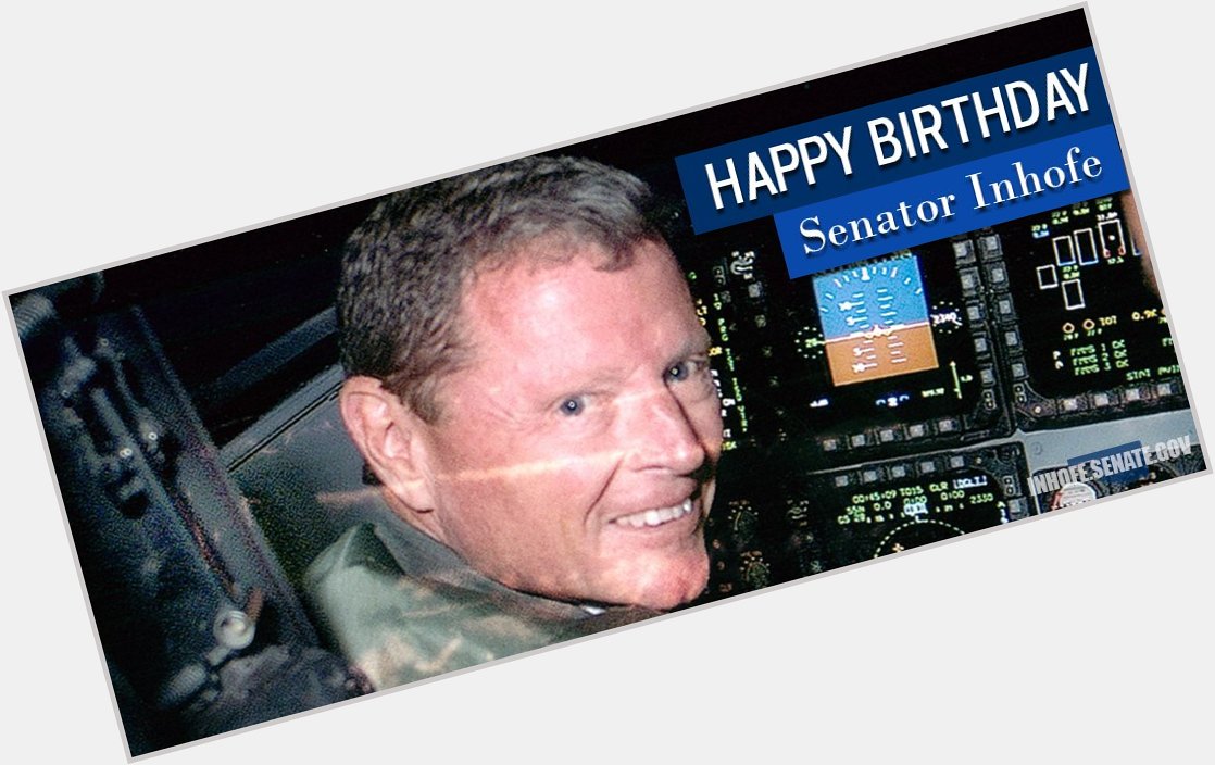 Today is Senator Jim Inhofe s 81st birthday. Please join us in wishing him a Happy Birthday! 