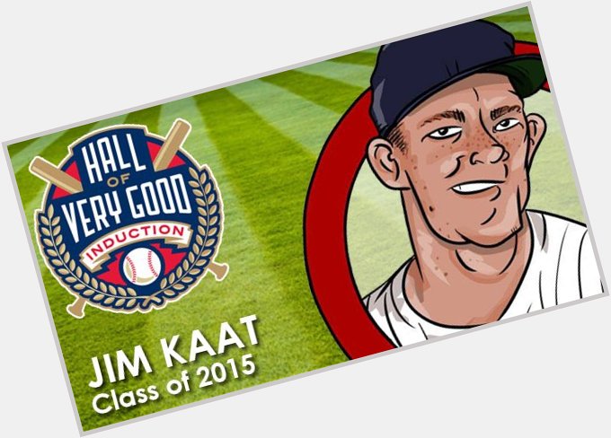 Happy birthday to 2015 Hall of Very Good inductee Jim Kaat!  