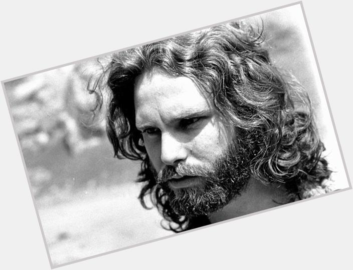 Happy Birthday, Jim Morrison "Mr. Mojo Risin, gotta keep on risin."  