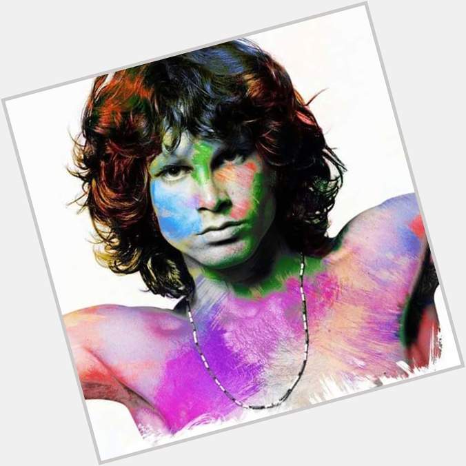 Jim Morrison would have turned 72 years old today. Happy Birthday to the Lizard King !! 
