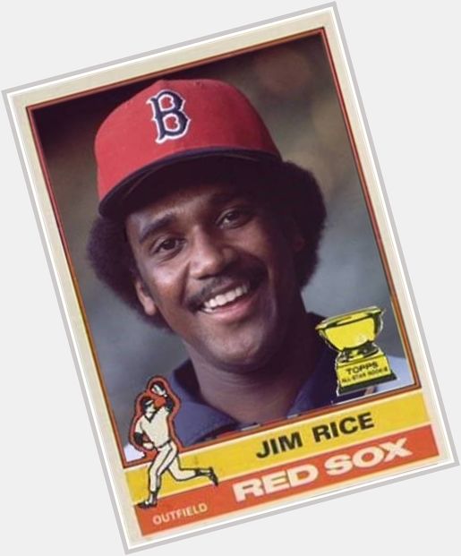 Happy Birthday to my first sports hero, Jim Rice.  