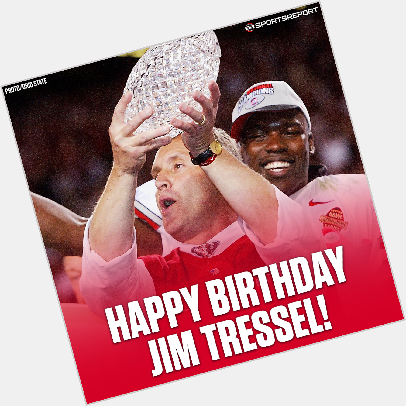 Happy Birthday to Coaching Legend, Jim Tressel! 