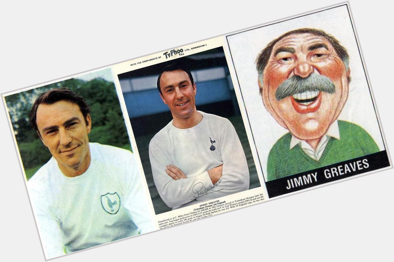 Happy Birthday to Jimmy GREAVES 