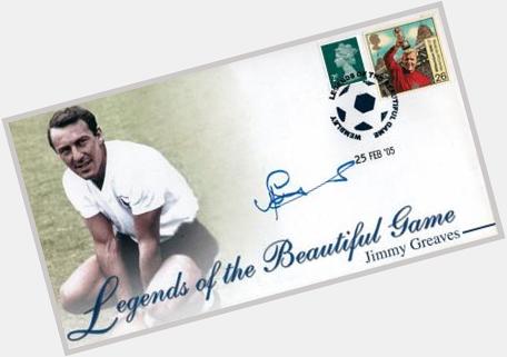 HAPPY BIRTHDAY to the legendary footballer Jimmy Greaves 75 TODAY!!  