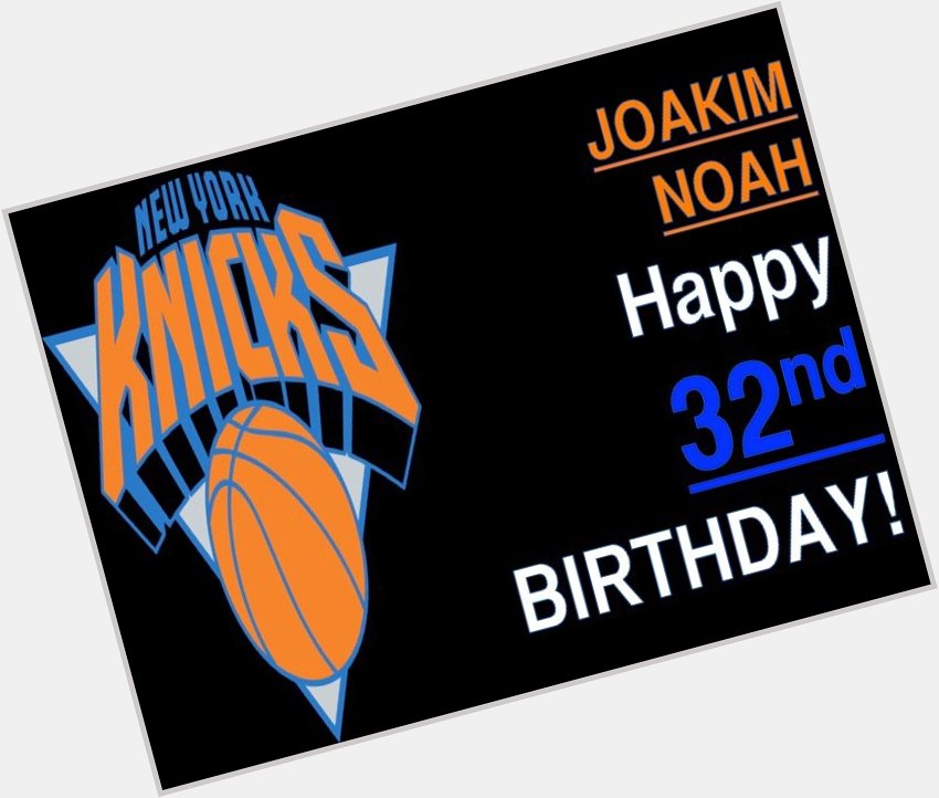 Happy Birthday, Joakim Noah! | 