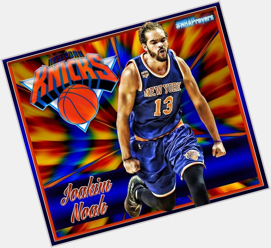 Pray for Joakim Noah ( Hope you\re enjoying a blessed and happy birthday  