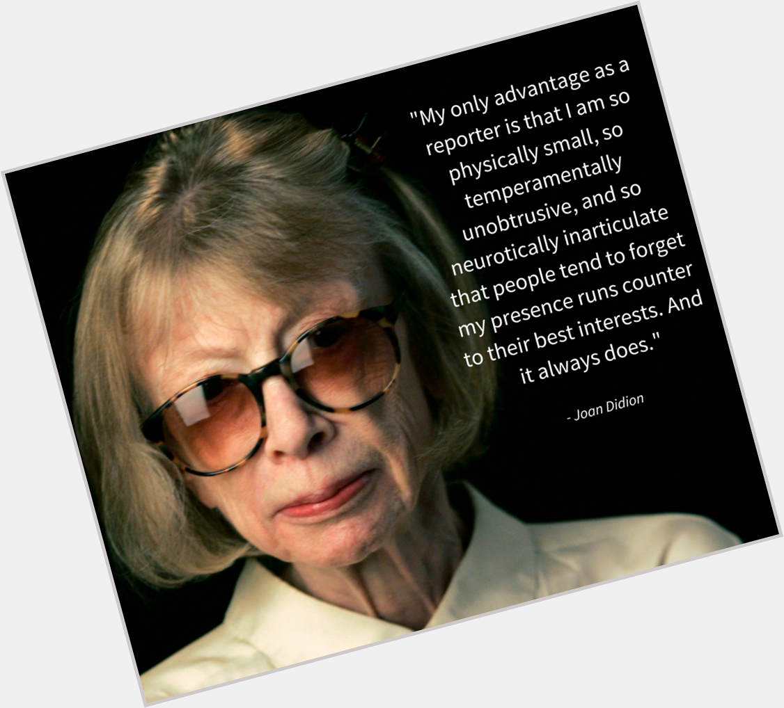 HuffingtonPost: badgirlpripri: Happy birthday Joan Didion, original icon of imposter syndrome 