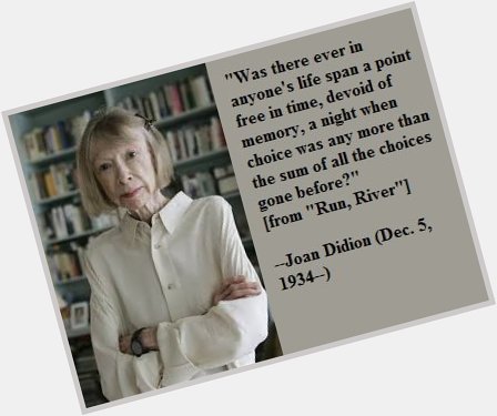 Happy birthday, Joan Didion! 