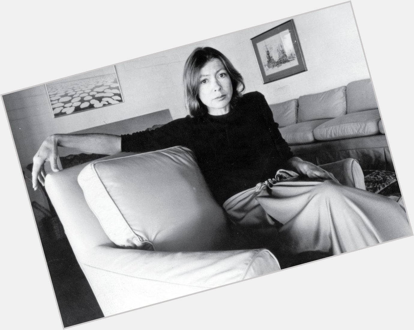  I am what I am. To look for reasons is beside the point.\"

Happy birthday to Joan Didion! 