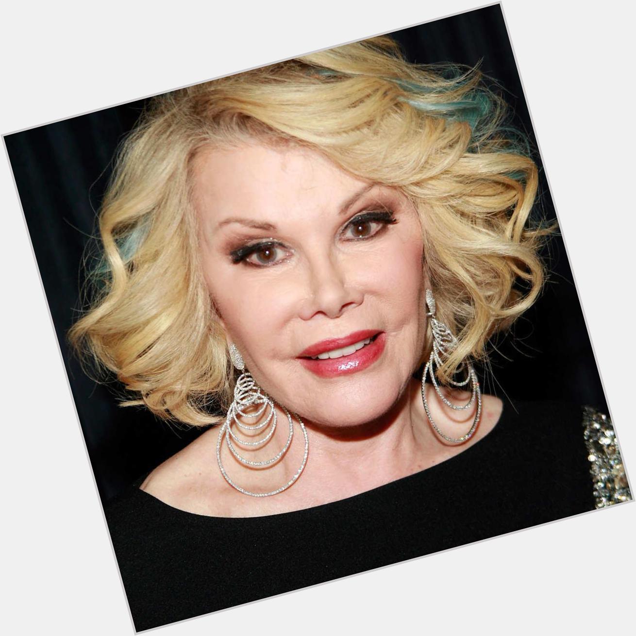 Happy Birthday to the late Joan Rivers 