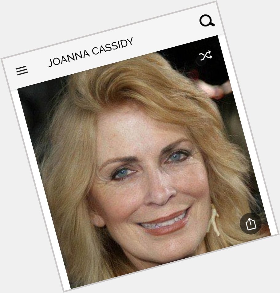 Happy birthday to this great actress.  Happy birthday to Joanna Cassidy 