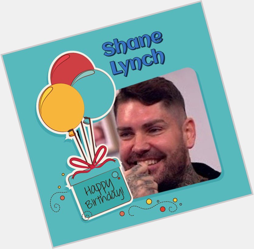 Happy Birthday Shane Lynch, Jamie Grove,Bobby Hopkinson, Dean Cook, Jenny Jones & Joanne Harris    