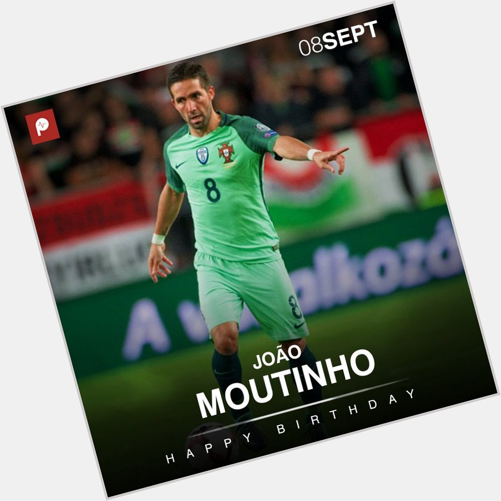 Happy 30th birthday to Portugese football star, João Moutinho. 