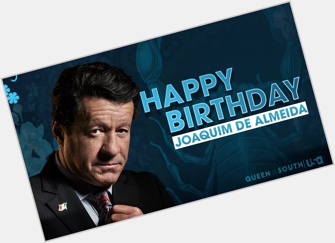 It\s a special day for Joaquim de Almeida.

Happy Birthday to the man behind Epifanio. 