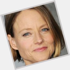  Happy Birthday to acclaimed actress Jodie Foster 53 November 19th 