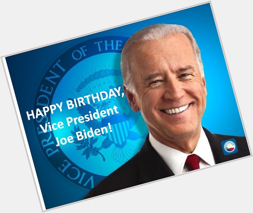 Happy Birthday, Vice President Joe Biden! 
