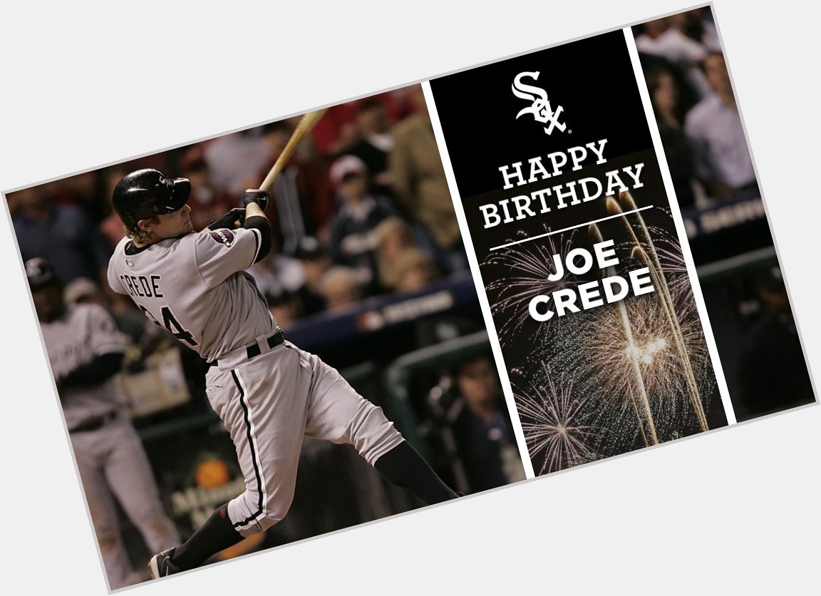 Happy birthday, Joe Crede! 