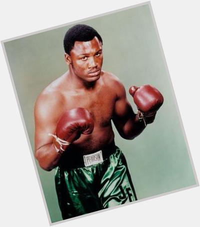 Happy Birthday to Smokin\ Joe Frazier! Thanks for all the great memories!    