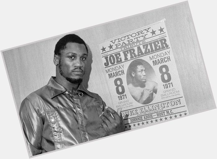 Remembering a legendary boxer, who died of cancer at age 67
All Time Great \"Smokin\" Joe Frazier 
Happy birthday champ 