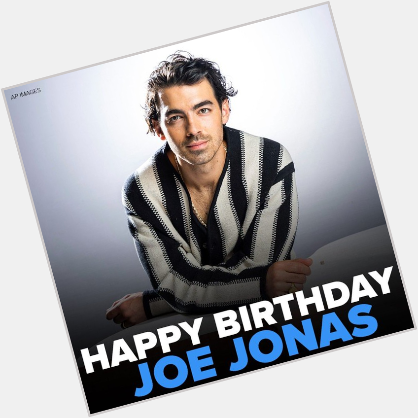Happy birthday Joe Jonas 