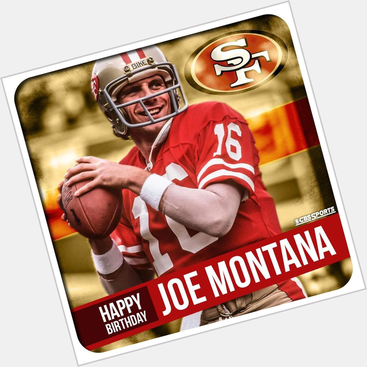 Happy 59th Birthday to Joe Montana 