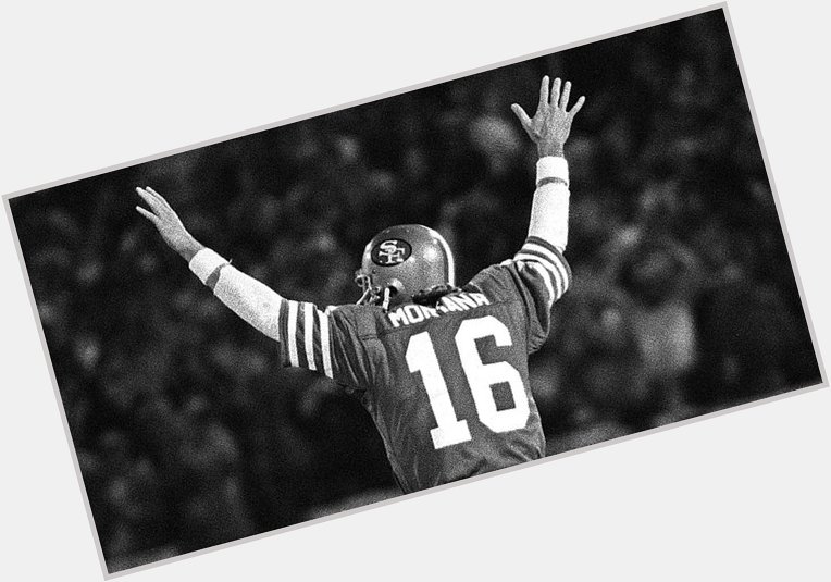Happy 66th Birthday to four time Super Bowl champion Joe Montana!  